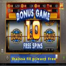 thaissa fit privacy free